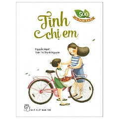 500 Câu Chuyện Đạo Đức - Tình Chị Em (Tái Bản 2023) - Tác giả: Nguyễn Hạnh, Trần Thị Thanh Nguyên