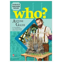 Who? Chuyện Kể Về Danh Nhân Thế Giới - Antoni Gaudi - Tác giả: Lee Sook-Ja, Doni Family
