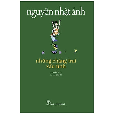 Sách Những Chàng Trai Xấu Tính - Nguyễn Nhật Ánh