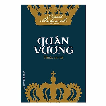 Quân Vương – Thuật Cai Trị - Tác giả: Niccolò Machiavelli