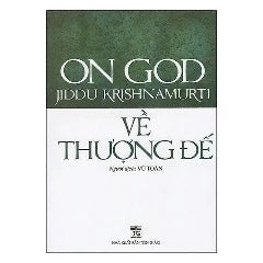 Về Thượng Đế - ON GOD - Tác giả: J. Krishnamurti