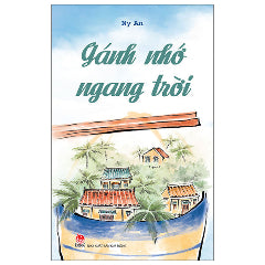 Gánh Nhớ Ngang Trời-Tác giả:Ny An