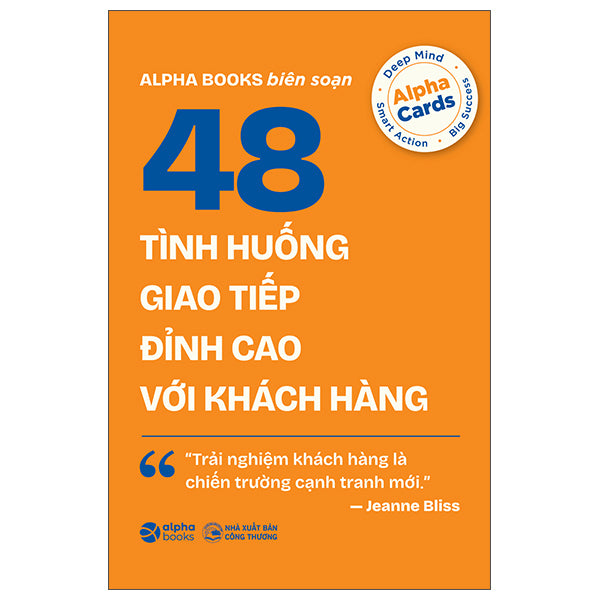 48 Tình Huống Giao Tiếp Đỉnh Cao Với Khách Hàng-Tác giả:Alpha Books
