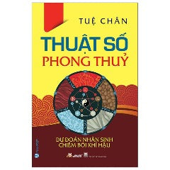 Thuật Số Phong Thủy - Tác giả : Tuệ Chân