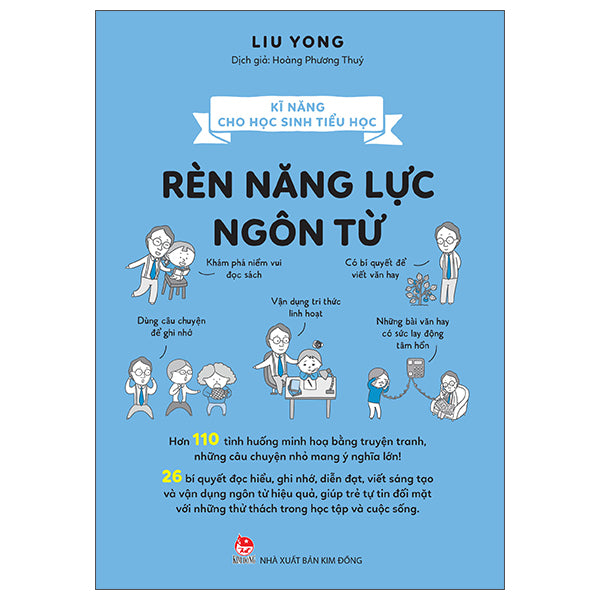 Kĩ Năng Cho Học Sinh Tiểu Học - Rèn Năng Lực Ngôn Từ - Tác giả:Liu Yong