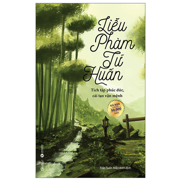 Liễu Phàm Tứ Huấn - Tích Tập Phúc Đức, Cải Tạo Vận Mệnh (Tái Bản 2025)-Tác giả:Liễu Phàm