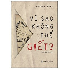 Vì Sao Không Thể Giết? - Tác giả: Ippongi Toru