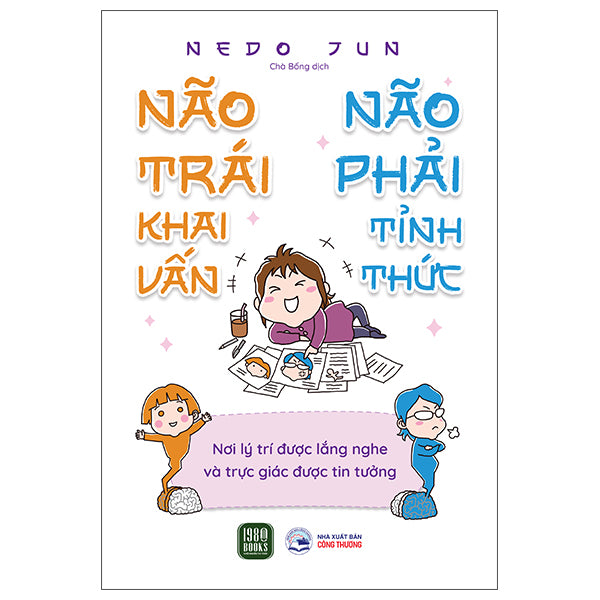 Não Trái Khai Vấn - Não Phải Tỉnh Thức - Nơi Lý Trí Được Lắng Nghe Và Trực Giác Được Tin Tưởng-Tác giả:Nedo Jun