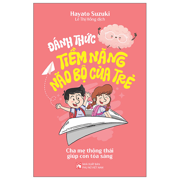 Đánh Thức Tiềm Năng Não Bộ Của Trẻ - Tác giả:Hayato Suzuki