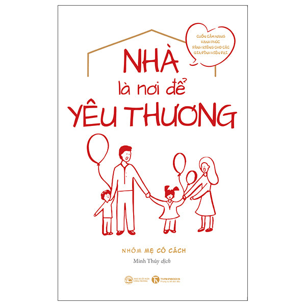 Nhà Là Nơi Để Yêu Thương - Tác giả:Nhóm Mẹ Có Cách