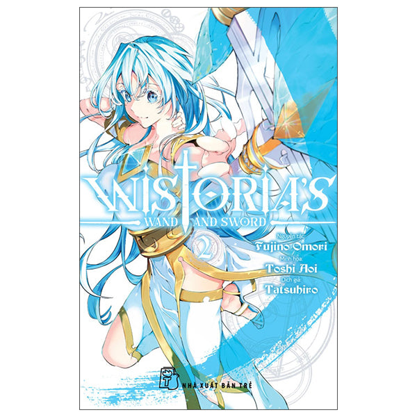 Wistoria's Wand And Sword - Tập 2 - Tác giả:Fujino Omori, Toshi Aoi