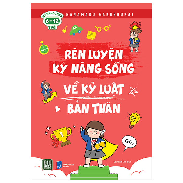 Rèn Luyện Kỹ Năng Sống - Về Kỷ Luật Bản Thân-Tác giả:Hanamaru Gakushukai