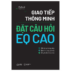 Giao Tiếp Thông Minh - Đặt Câu Hỏi EQ Cao-Tác giả:Oxford