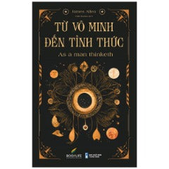 Từ Vô Minh Đến Tỉnh Thức - Tác giả: James Allen