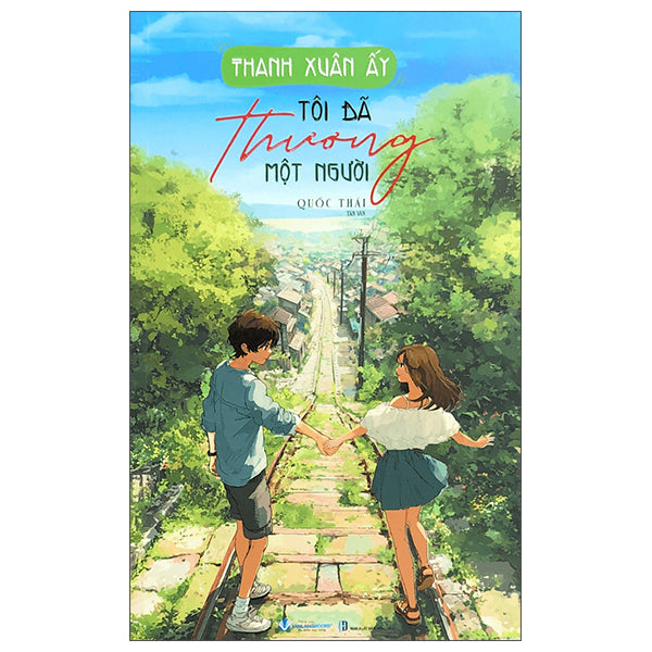 Thanh Xuân Ấy Tôi Đã Thương Một Người (Tái Bản 2025)-Tác giả:Quốc Thái