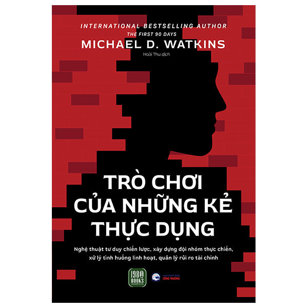 Trò Chơi Của Những Kẻ Thực Dụng - Tác giả:Michael Watkins