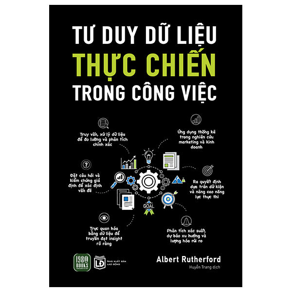 Tư Duy Dữ Liệu Thực Chiến Trong Công Việc - Tác giả:Albert Rutherford