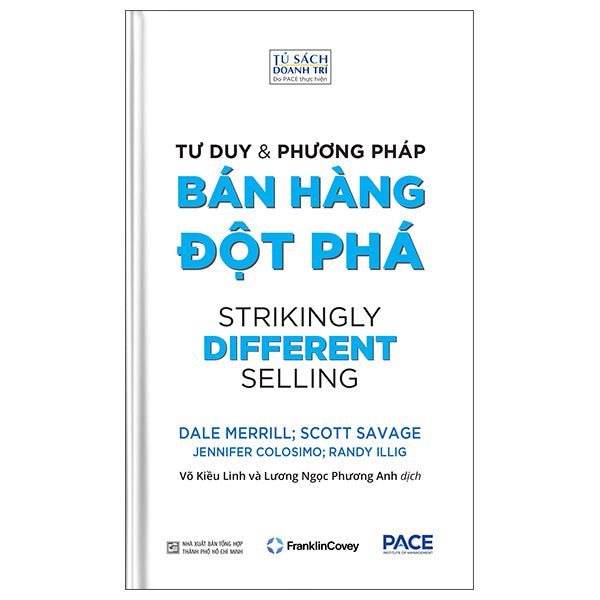 Tư Duy Và Phương Pháp Bán Hàng Đột Phá - Strikingly Different Selling-Tác giả:Dale Merrill, Scott Savage, Randy Illig, Jennifer Colosimo