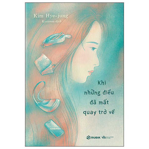 Khi Những Điều Đã Mất Quay Trở Về - Tác giả:Kim Hye-Jung