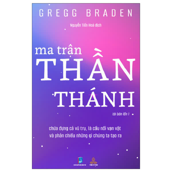 Ma Trận Thần Thánh (Tái Bản 2024) - Tác giả:Gregg Braden