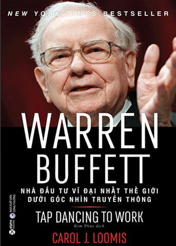 Warren Buffett - Nha Dau Tu Vi Dai Nhat The Gioi Duoi Goc Nhin Truyen Thong - Tac Gia: Carol J Loomis - Book