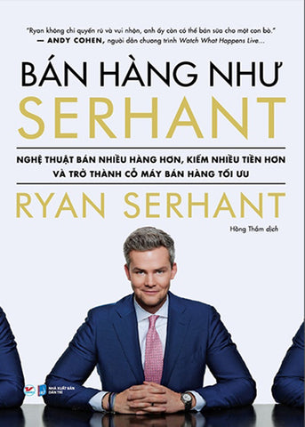 Ban Hang Nhu Serhant - Tac Gia: Ryan Serhant - Book
