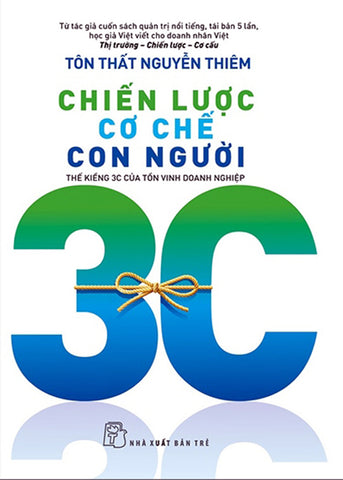 Chien Luoc - Co The - Con Nguoi: The Kieng 3C Cua Ton Vinh Doanh Nghiep - Book