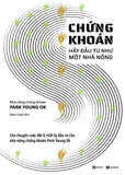 Chung Khoan - Hay Dau Tu Nhu Mot Nha Nong - Tac Gia: Park Young Ok - Book