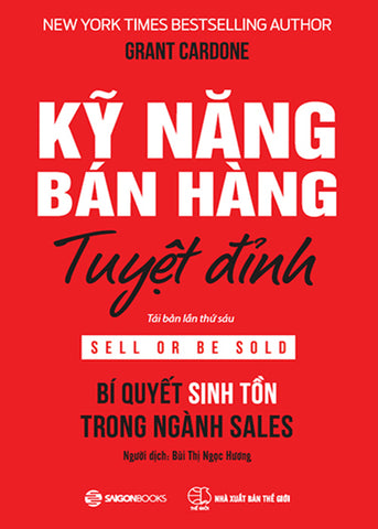 Ky Nang Ban Hang Tuyet Dinh - Tac Gia: Grant Cardone - Book