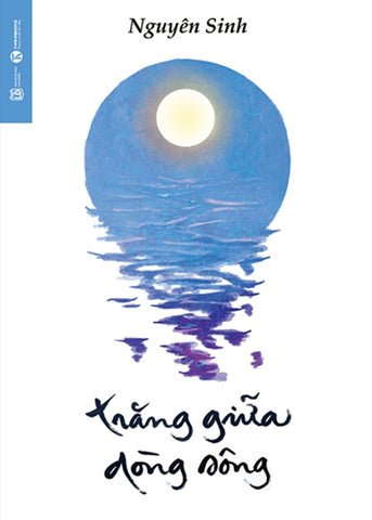 Trang Giua Dong Song - Tac Gia: Nguyen Sinh - Book