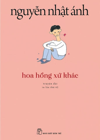 Hoa Hong Xu Khac - Tac Gia: Nguyen Nhat Anh - Book