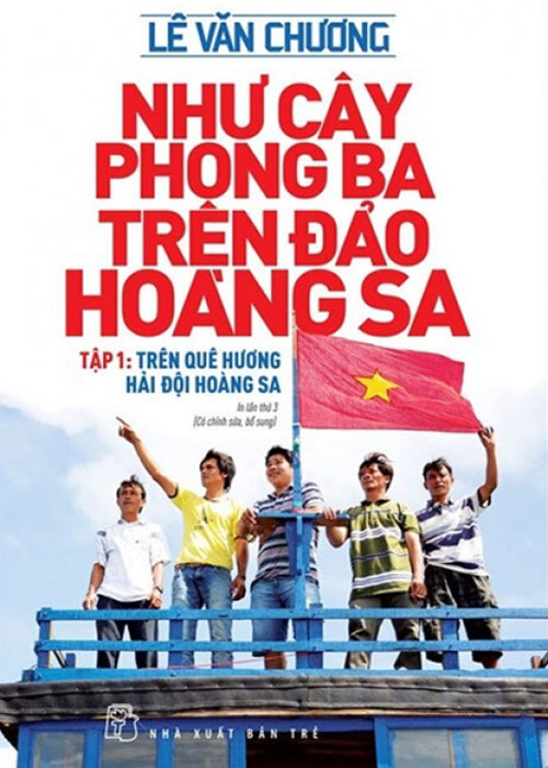 Nhu Cay Phong Ba Tren Dao Hoang Sap - Tap 1: Tren Que Huong Hai Doi Hoang Sa - Tac Gia: Le Van Chuong - Book