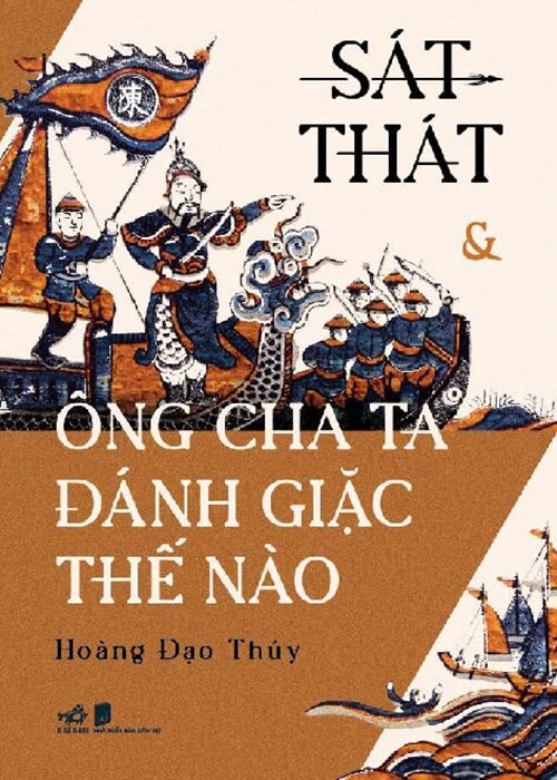 Sat That & Ong Cha Ta Danh Giac The Nao - Tac Gia: Hoang Dao Thuy - Book