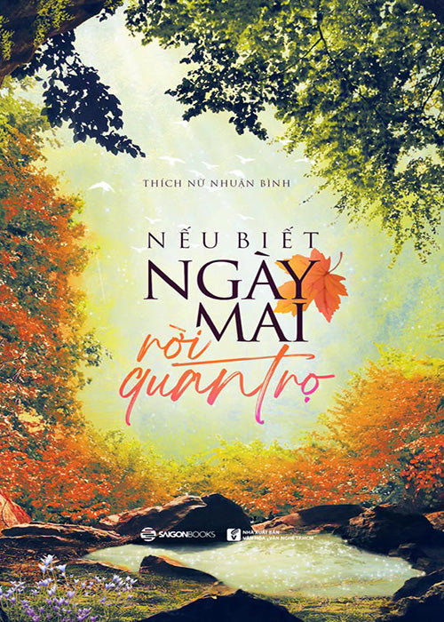 Neu Biet Ngay Mai Roi Quan Tro - Tac Gia: Thich Nu Nhuan Binh - Book