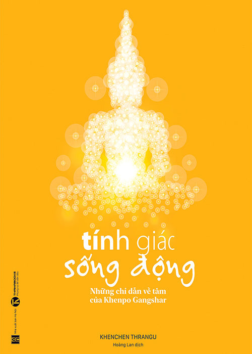 Tinh Giac Song Dong - Nhung Chi Dan Ve Tam Cua Khenpo Gangshar - Book