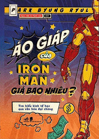 Ao Giap Cua Iron Man Gia Bao Nhieu? - Tac Gia: Park Byung Ryul - Book