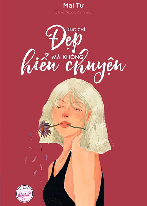 Dung Chi Dep Ma Khong Hieu Chuyen - Tac Gia: Mai Tu - Book