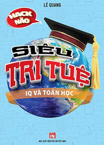 Sieu Tri Tue - IQ Va Toan Hoc - Tac Gia: Le Quang - Book