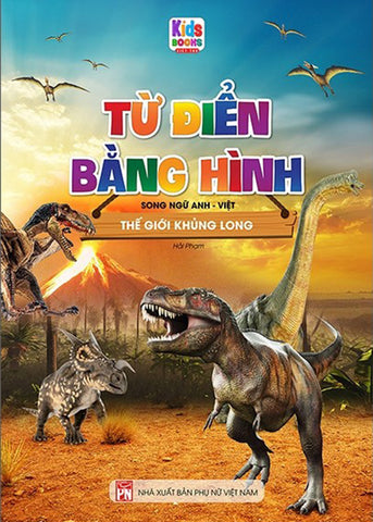 Tu Dien Bang Hinh - The Gioi Khung Long - Tac Gia: Hai Pham - Book
