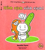 Choi Cung Mono - Chu Be Qua Dao: Xinh Xich Xinh Xich - Tac Gia: Kazuhiko Toyota - Book