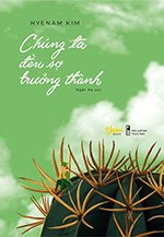 Chung Ta Deu So Truong Thanh - Tac Gia: Hyenam Kim - Book