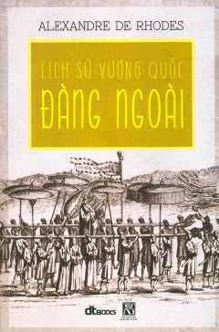 Lich Su Vuong Quoc Dang Ngoai - Tac Gia: Alexandre de Rhodes - Book