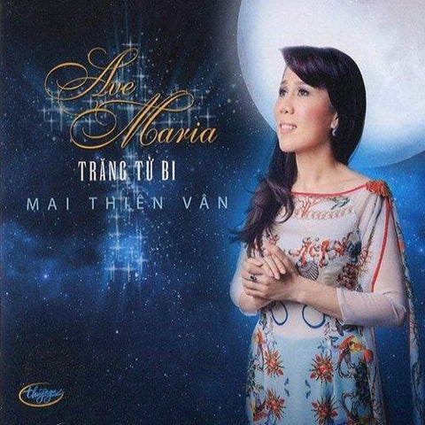 Mai Thien Van - Ave Maria Trang Tu Bi - CD Thuy Nga