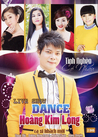 Live Show Dance - Hoang Kim Long - Tinh Ngheo Co Nhau - 2 DVDs