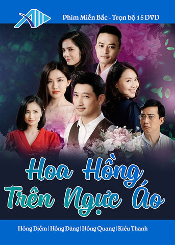 Hoa Hong Tren Nguc Ao - Tron Bo 15 DVDs - Phim Mien Bac
