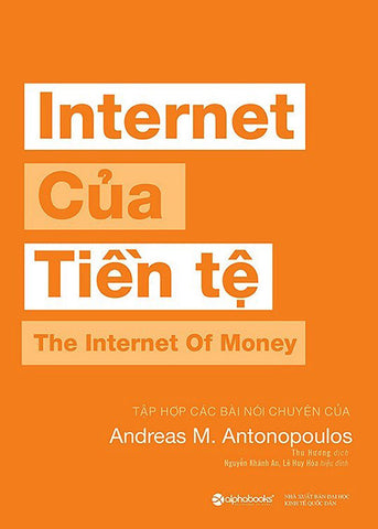 Internet Cua Tien Te - Tac Gia: Andreas M. Antonopoulos - Book