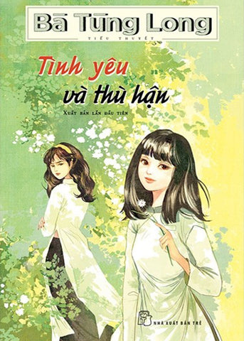 Tinh Yeu Va Thu Han - Tac Gia: Ba Tung Long - Book