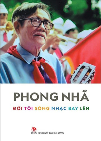 Doi Toi Song Nhac Bay Len - Tac Gia: Phong Nha - Book