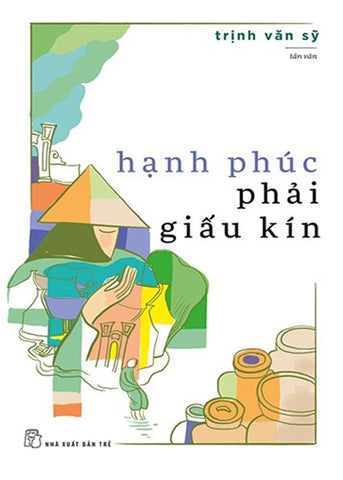 Hanh Phuc Phai Giau Kin - Tac Gia: Trinh Van Sy - Book