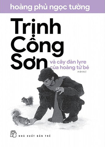 Trinh Cong Son Va Cay Dan Lyre Cua Hoang Tu Be - Tac Gia: Hoang Phu Ngoc Tuong - Book